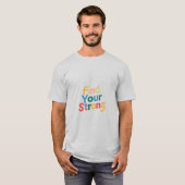 Vind je sterke" T-shirt (Voorkant volledig)