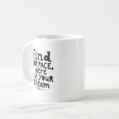 Vind je tempo, leef je droom  koffiemok (Voorkant links)