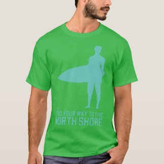 Vind je weg naar de North Shore Hawaii T-shirt