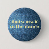 Vind jezelf in de dans - knop ronde button 5,7 cm (Voorkant)