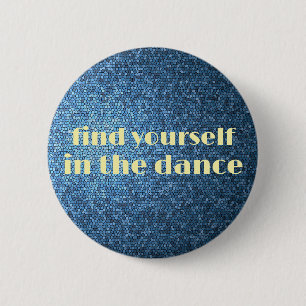 Vind jezelf in de dans - knop ronde button 5,7 cm