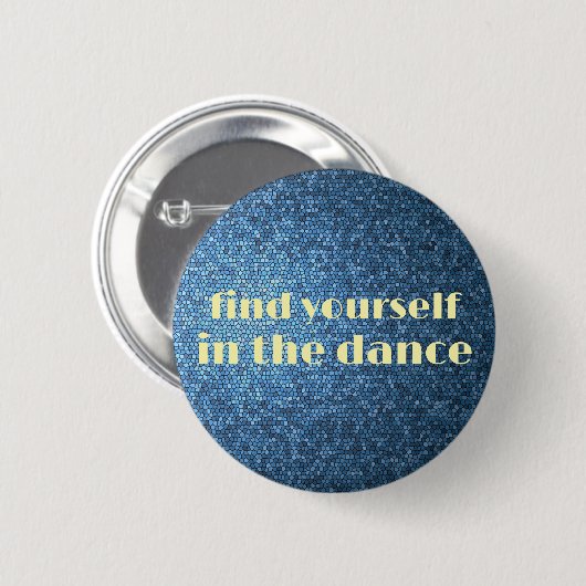 Vind jezelf in de dans - knop ronde button 5,7 cm (Voorkant /achterkant)