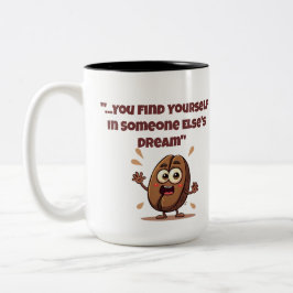 Vind jezelf in de droom van iemand anders grappige tweekleurige koffiemok