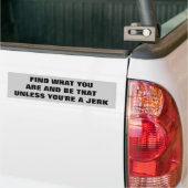 Vind jezelf, wees geen eikel bumpersticker (Op Truck)