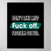 Vind me niet leuk F*ck off probleem opgelost grapp Poster (Voorkant)
