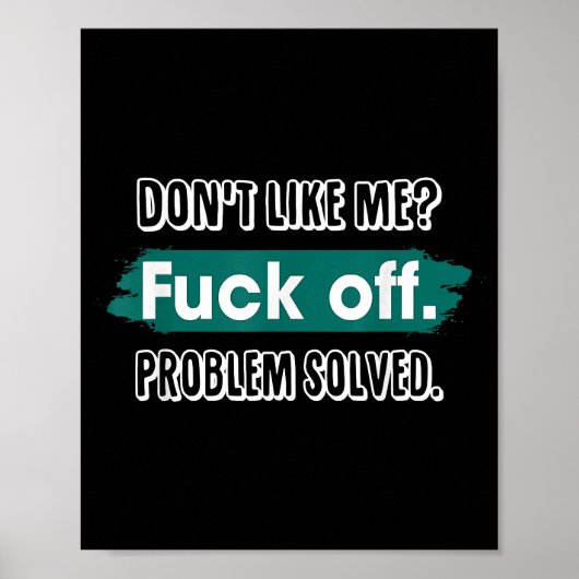 Vind me niet leuk F*ck off probleem opgelost grapp Poster (Voorkant)