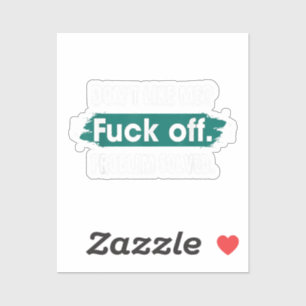 Vind me niet leuk F*ck off probleem opgelost grapp Sticker
