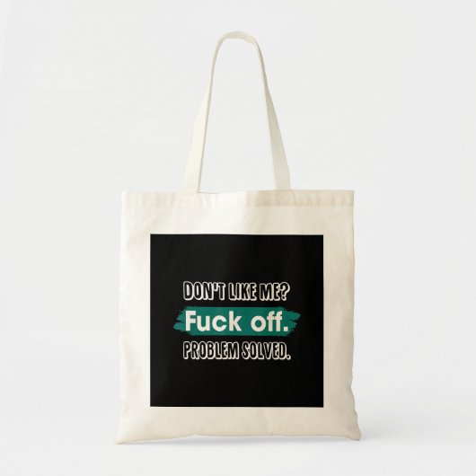Vind me niet leuk F*ck off probleem opgelost grapp Tote Bag (Voorkant)