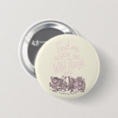 Vind me waar de wilde dingen zijn ronde button 5,7 cm (Voorkant /achterkant)