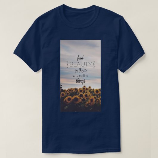 Vind schoonheid in kleine dingen t-shirt (Design voorkant)