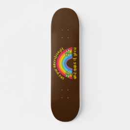 VIND UW BINNERSTRENGHT EN MAAK HET DE regenboog GR Persoonlijk Skateboard