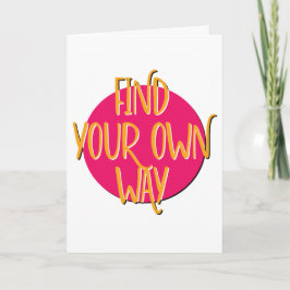 Vind uw eigen manier herstel slogan Jubileum Kaart