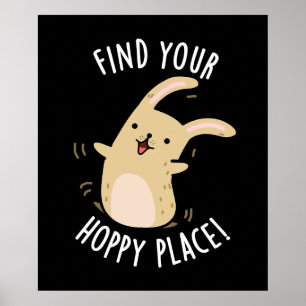 Vind uw Hoppy Place Funny Rabbit Pun Dark BG Poster