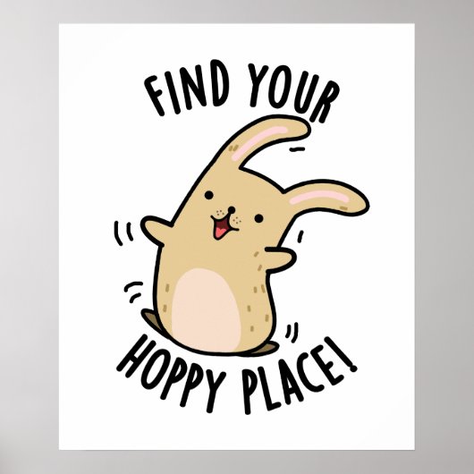 Vind uw Hoppy Place Funny Rabbit Pun Poster (Voorkant)