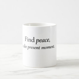 “Vind Vrede in het Heden” Mindfulness Citaat Koffiemok
