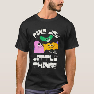 Vind vreugde in de kleine dingen – Hartverwarmende T-shirt