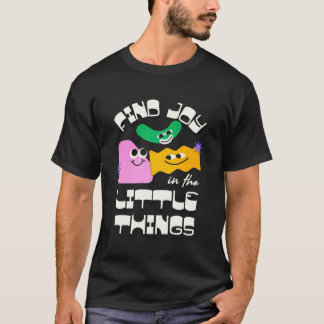 Vind vreugde in de kleine dingen – Hartverwarmende T-shirt