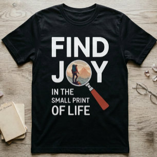 Vind vreugde in details van het leven - Aangepaste T-shirt