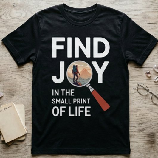 Vind vreugde in details van het leven - Aangepaste T-shirt