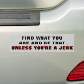 Vind wat je bent, wees geen eikel bumpersticker (Op auto)