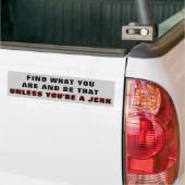 Vind wat je bent, wees geen eikel bumpersticker (Op Truck)