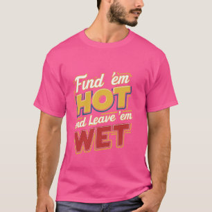 Vind ze warm en laat ze nat ----- t-shirt