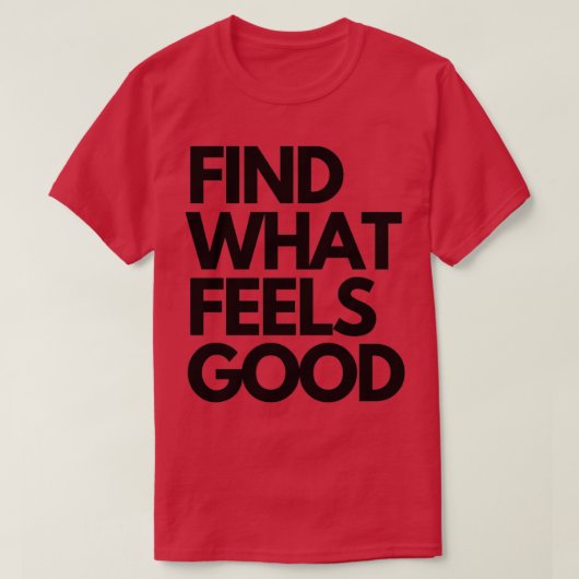 VINDEN WAT GEVOEL GOED IS T-SHIRT (Design voorkant)