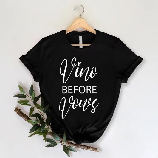 Vino Before Vows | Grappig Bruidsmeisjesfeest T-shirt