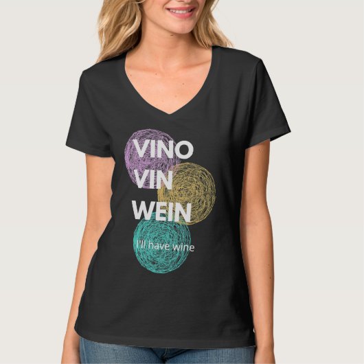 Vino Vin Wein Ik zal wijn hebben T-shirt (Voorkant)