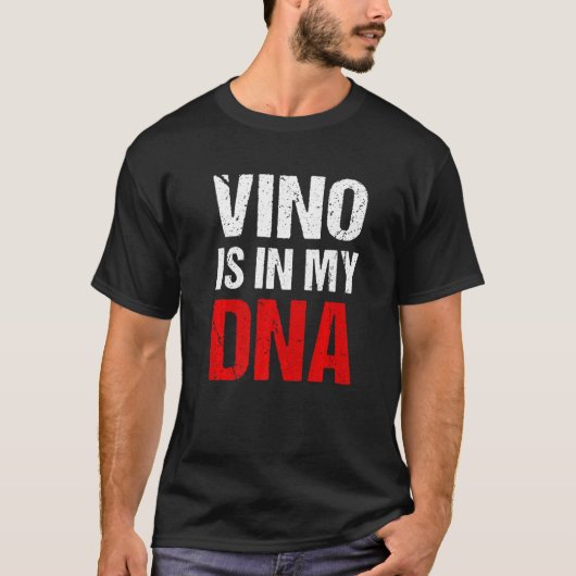 Vino zit in mijn DNA-wijn T-shirt (Voorkant)