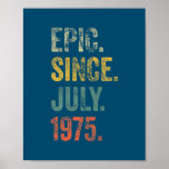 Vintage 1975 47th Birthday Epic Since July 1975  Poster<br><div class="desc">Vintage 1975 47th Birthday Epic Since July 1975 Gift. Perfect gift for your dad,  mom,  papa,  men,  women,  friend and Famy members on Thanksgiving Day,  Christmas Day,  Mothers Day,  Fathers Day,  4th of July,  1776 Independent day,  Veterans Day,  Halloween Day,  Patrick's Day</div>