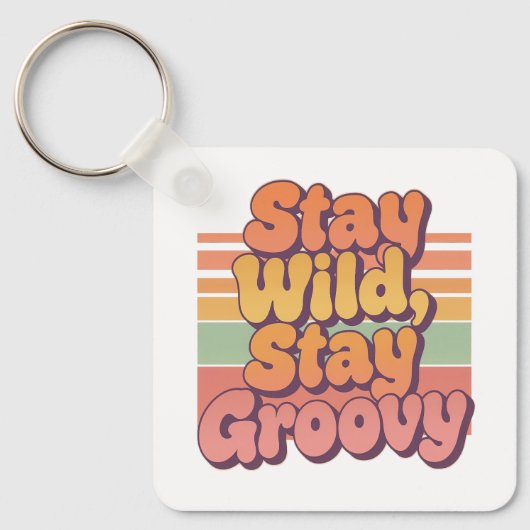Vintage 70s Hippie Stay Wild Stay Groovy Sleutelhanger (Voorkant)