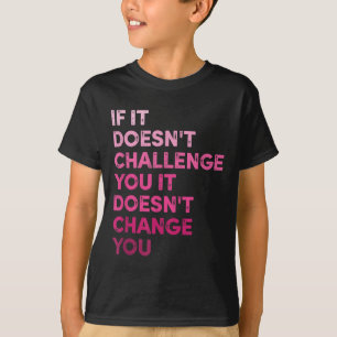 Vintage Als het je niet uitdaagt zal het je niet v T-shirt