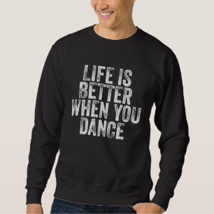 Vintage Als je danst Dansen Danser Trui