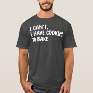 Vintage Baking Ik heb geen koekjes om geld te bakk T-shirt