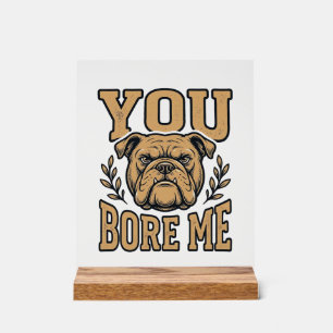 Vintage Bulldog Je Verveelt Me Grappig Hond Ontwer Acryl Bord