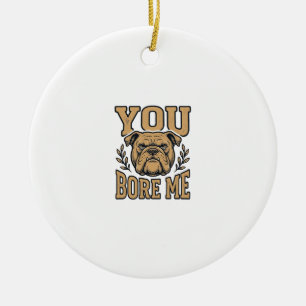 Vintage Bulldog Je Verveelt Me Grappig Hond Ontwer Keramisch Ornament