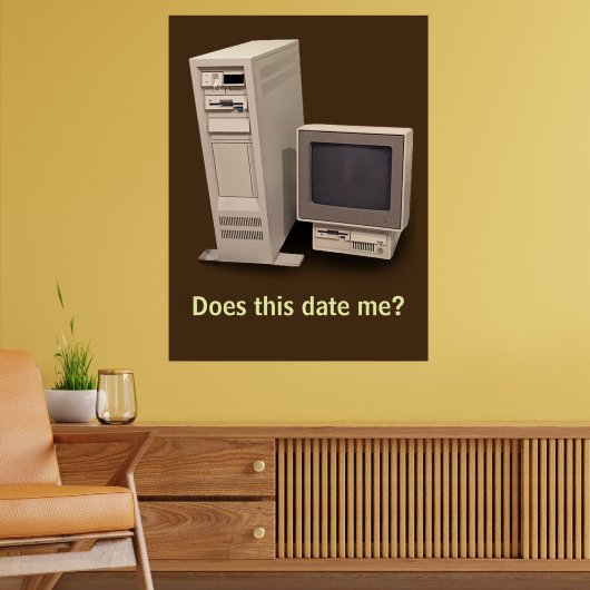 Vintage Bureaubladcomputer Maakt het mij ouder Pos Poster (Woonkamer 2)