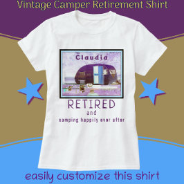 Vintage Camper Trailer Retirement with Name T-shirt