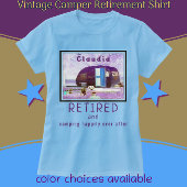 Vintage Camper Trailer Retirement with Name T-shirt