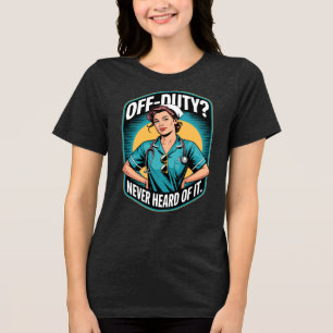 Vintage Comic Verpleegster 'Vrij Af? Nooit Van Geh Tri-Blend Shirt