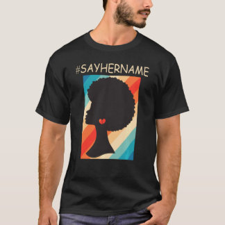 Vintage De Hashtag Sayhername Black Woman T-shirt