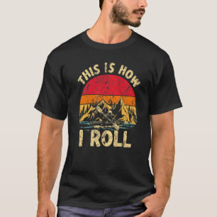 Vintage Dit Is Hoe Ik Rol Meer Kayak Boot Varen T-shirt