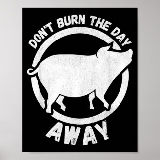 Vintage Dont Burn The Day Away - Varken Design Man Poster