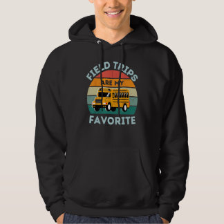 Vintage Field Trips Are My Favorite Teacher Studen Hoodie
