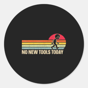 Vintage Geen Nieuwe Tools Vandaag Ronde Sticker