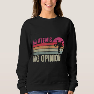 Vintage Geen uterus Geen mening feminist Pro-Choic Trui