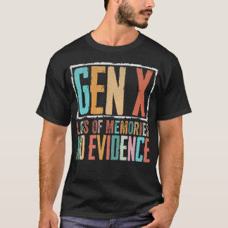 Vintage Gen X Veel Herinneringen Geen Bewijs Grapp T-shirt