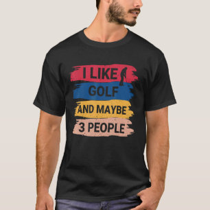 Vintage golfbaan Ik hou van Gezegde en misschien 3 T-shirt