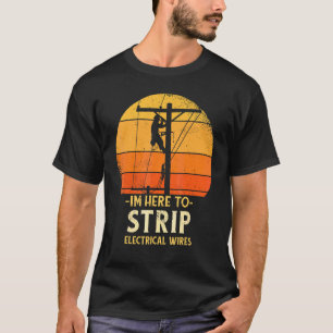 Vintage Ik ben hier om elektrische draden te strip T-shirt